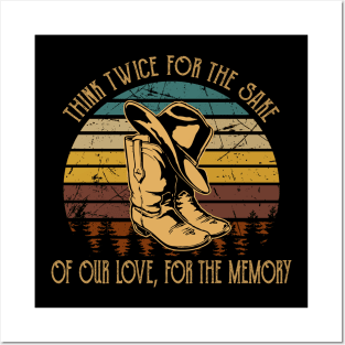 Think twice for the sake of our love, for the memory Country Music Cowboy Boots Posters and Art